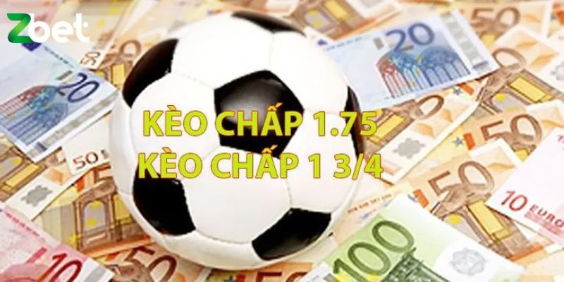 Hiểu rõ khái niệm kèo chấp 1.75 trái ZBET